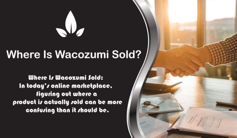 The Ultimate Guide to Where Wacozumi is Sold: Your Comprehensive Resource